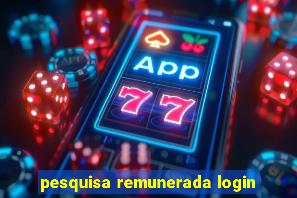 pesquisa remunerada login